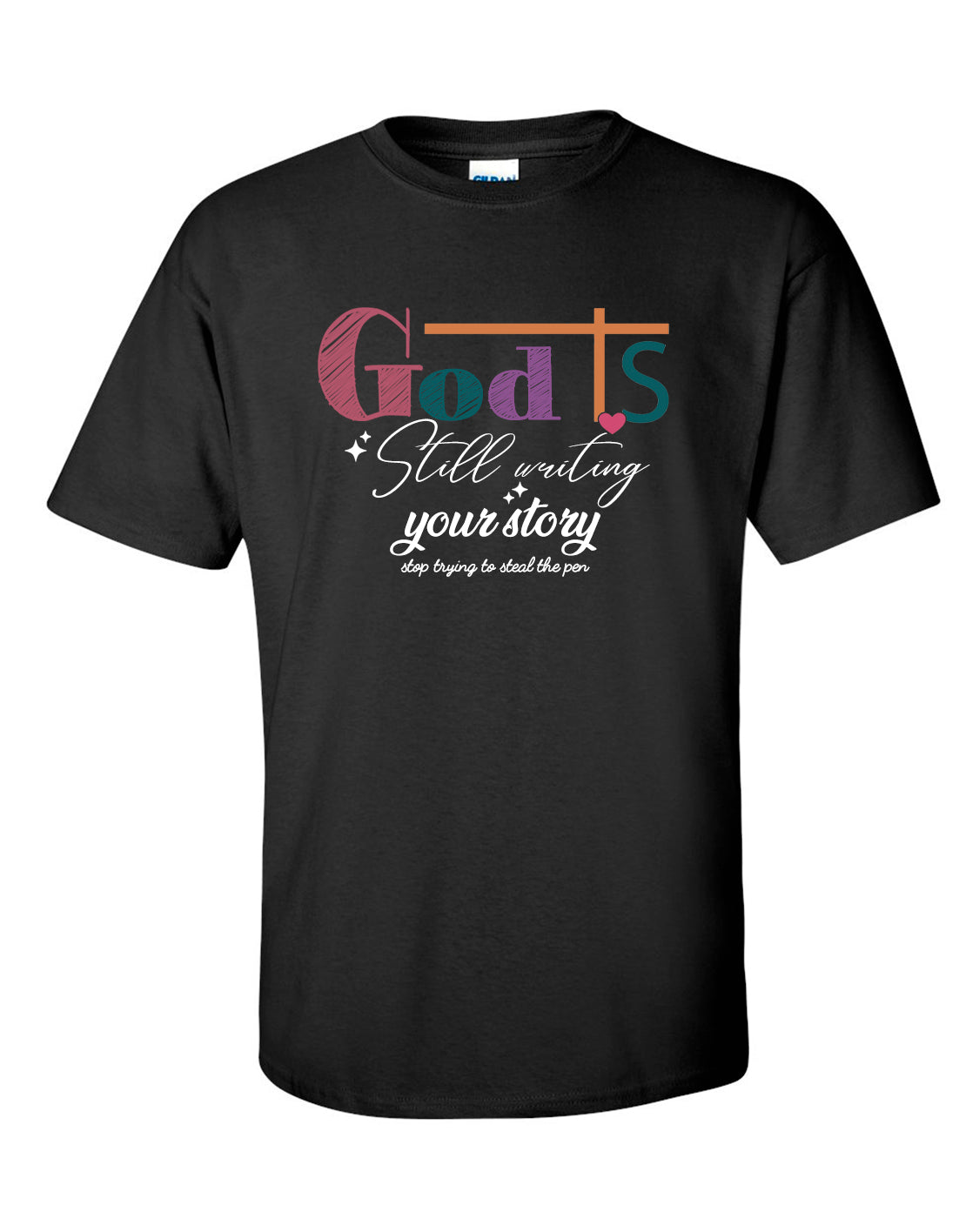 God is Still Writing Your Story Religious T-Shirt
